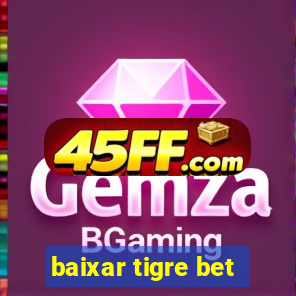 baixar tigre bet